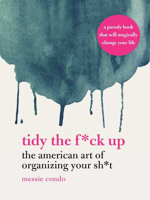 Title details for Tidy the F*ck Up by Messie Condo - Available